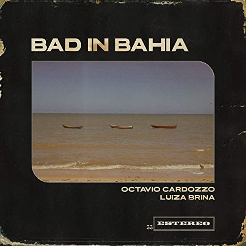 Octavio Cardozzo, Luiza Brina - Bad in Bahia