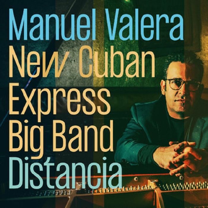 Manuel Valera New Cuban Express Big Band - Distancia