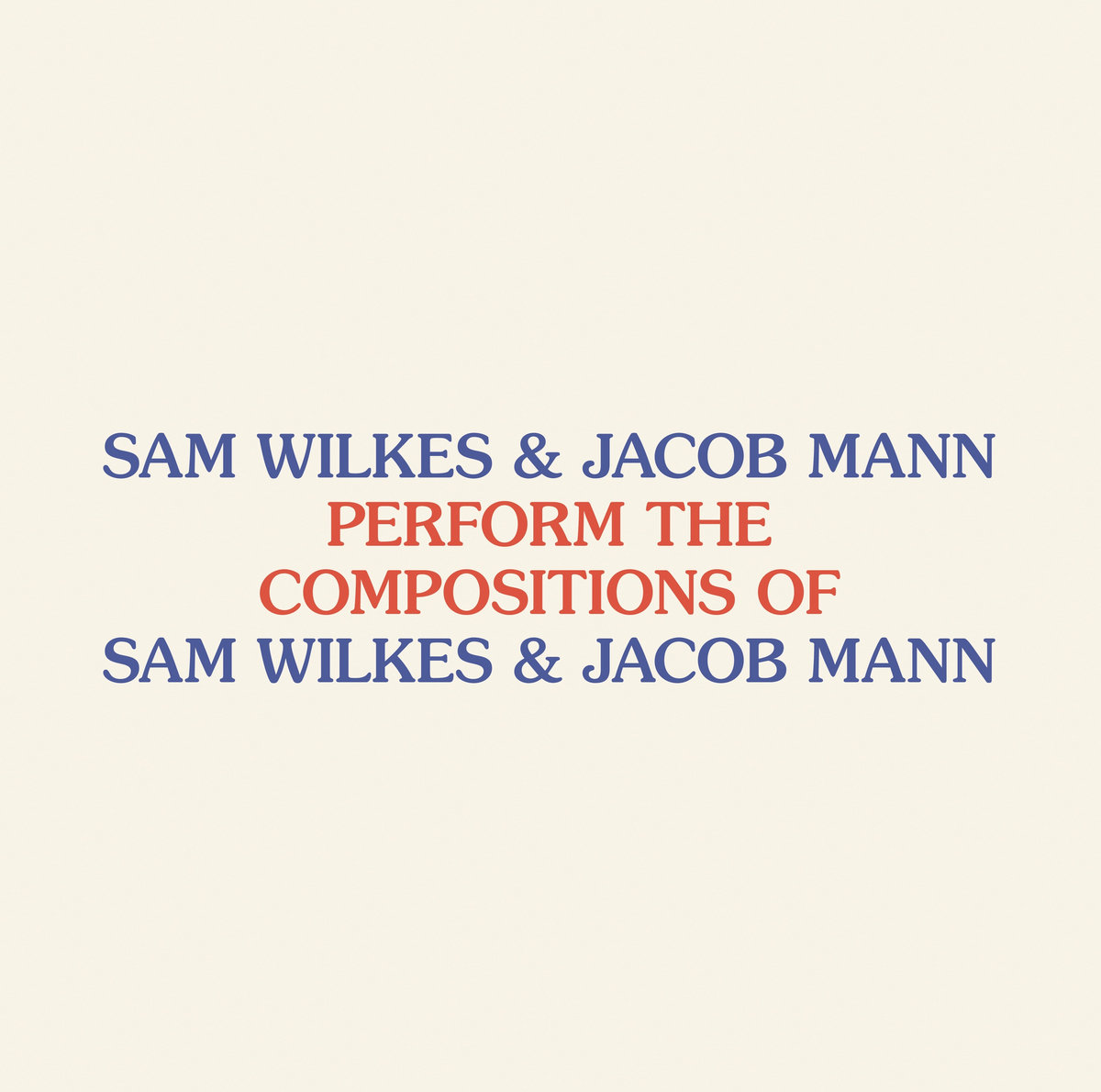 Perform the Compositions of Sam Wilkes & Jacob Mann