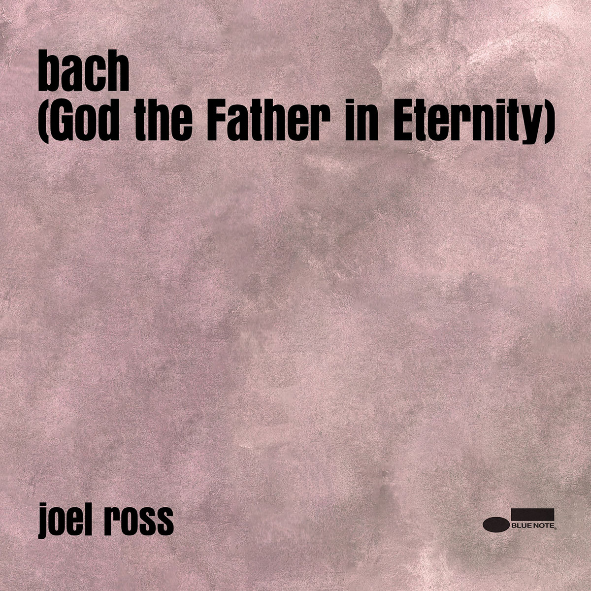 Joel Ross - bach (God the Father in Eternity)