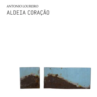 Antonio Loureiro - ALDEIA CORAÇÃO