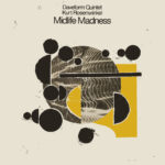 Daveform Quintet, Kurt Rosenwinkel - Midlife Madness